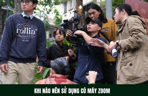 CÁCH SỬ DỤNG CÚ MÁY ZOOM TRONG LÀM PHIM